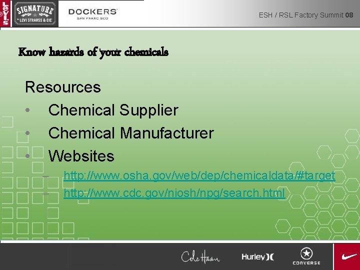 ESH / RSL Factory Summit 08 Know hazards of your chemicals Resources • Chemical