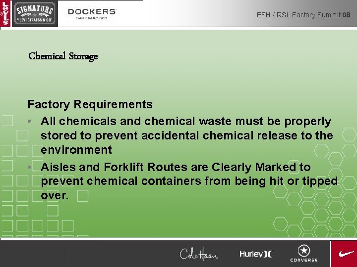 ESH / RSL Factory Summit 08 Chemical Storage Factory Requirements • All chemicals and