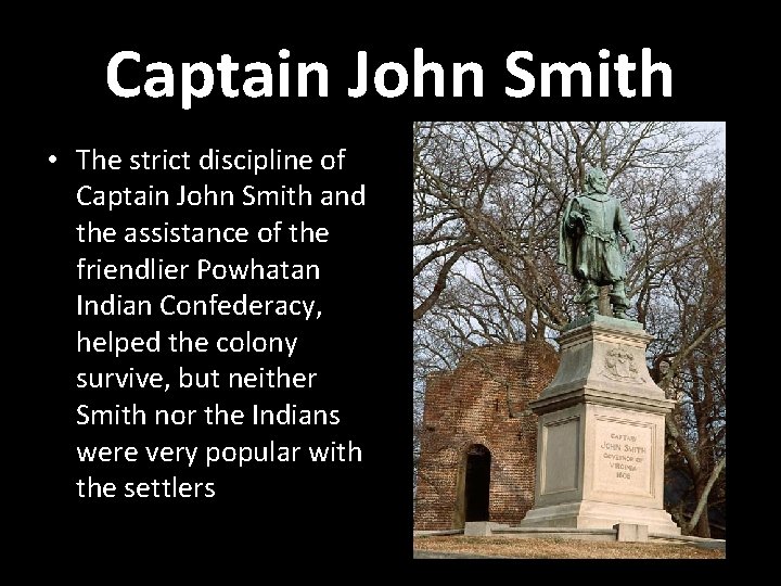 Captain John Smith • The strict discipline of Captain John Smith and the assistance