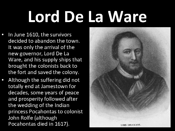 Lord De La Ware • In June 1610, the survivors decided to abandon the