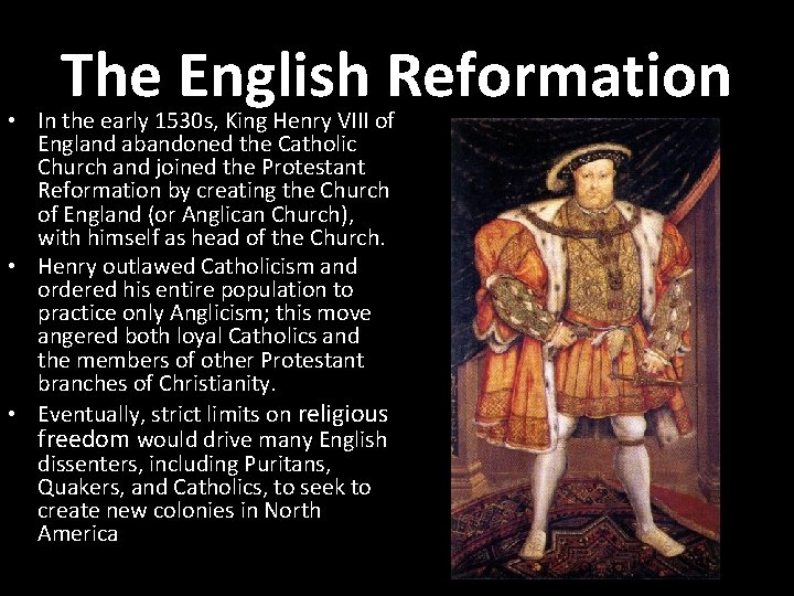 The English Reformation • In the early 1530 s, King Henry VIII of England