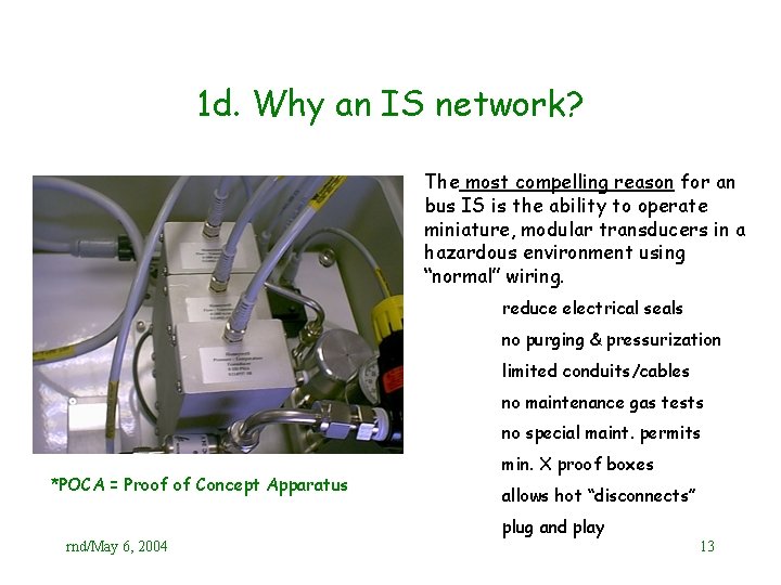 1 d. Why an IS network? The most compelling reason for an bus IS