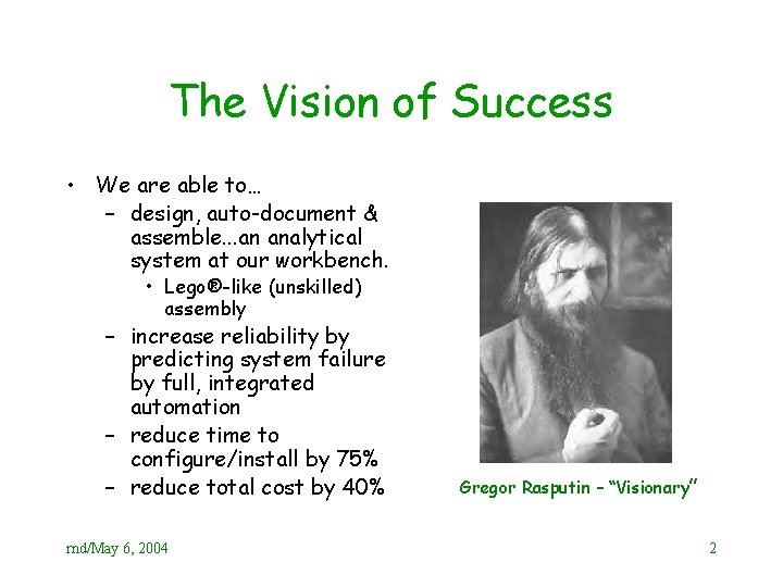 The Vision of Success • We are able to… – design, auto-document & assemble.