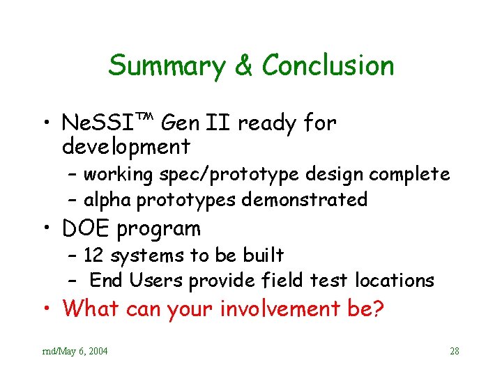 Summary & Conclusion • Ne. SSI™ Gen II ready for development – working spec/prototype