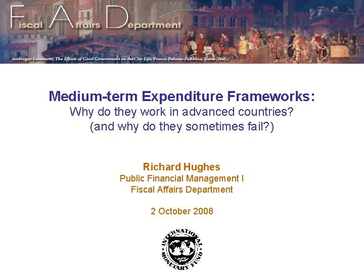 Medium-term Expenditure Frameworks: Why do they work in advanced countries? (and why do they