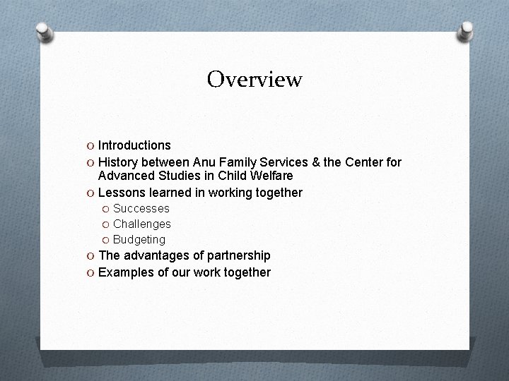 Overview O Introductions O History between Anu Family Services & the Center for Advanced