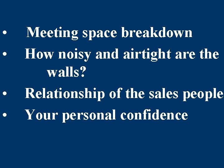 • Meeting space breakdown • How noisy and airtight are the walls? • • Meeting space breakdown • How noisy and airtight are the walls? •