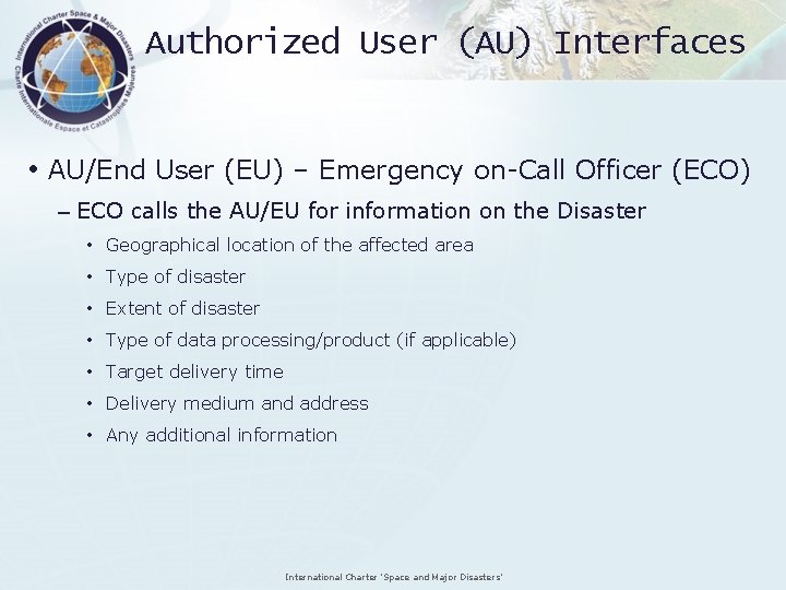Authorized User (AU) Interfaces • AU/End User (EU) – Emergency on-Call Officer (ECO) –