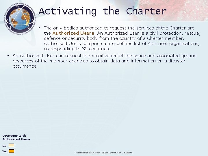 Activating the Charter • The only bodies authorized to request the services of the