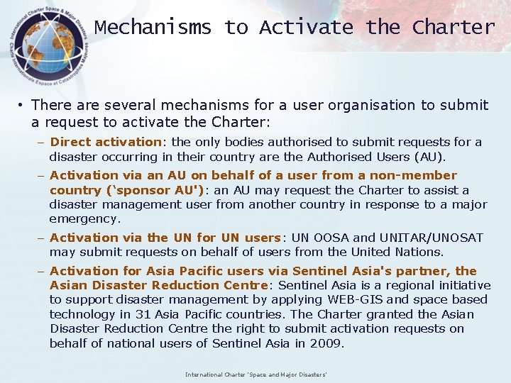 Mechanisms to Activate the Charter • There are several mechanisms for a user organisation