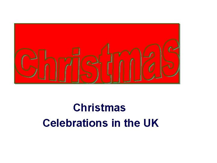 Christmas Celebrations in the UK 