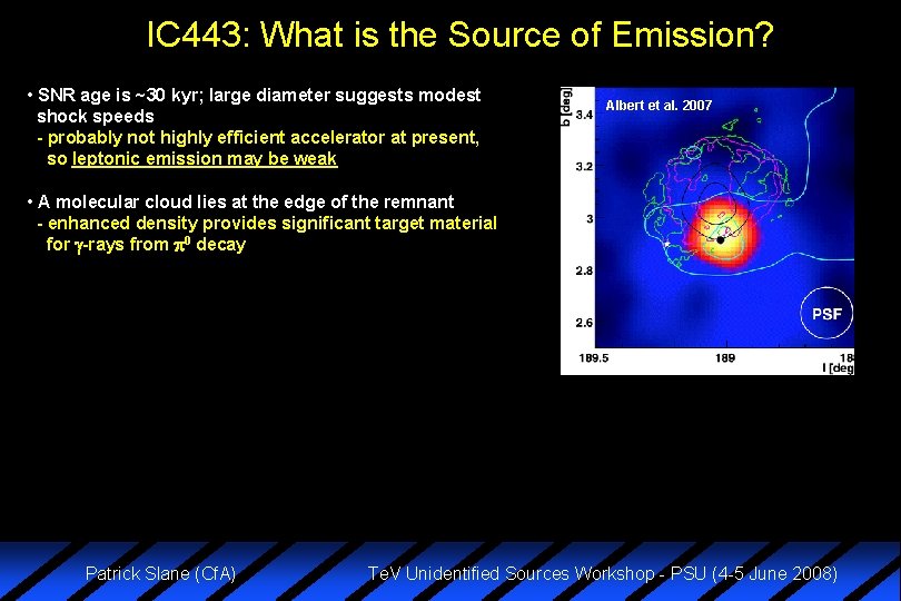 IC 443: What is the Source of Emission? • SNR age is ~30 kyr;