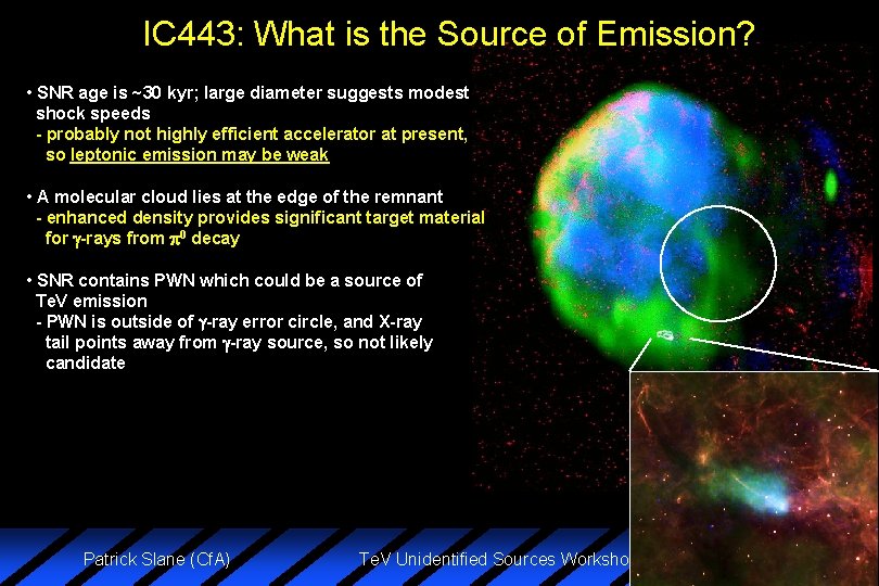 IC 443: What is the Source of Emission? • SNR age is ~30 kyr;