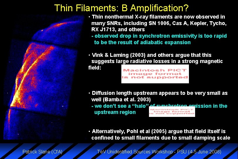 Thin Filaments: B Amplification? • Thin nonthermal X-ray filaments are now observed in many