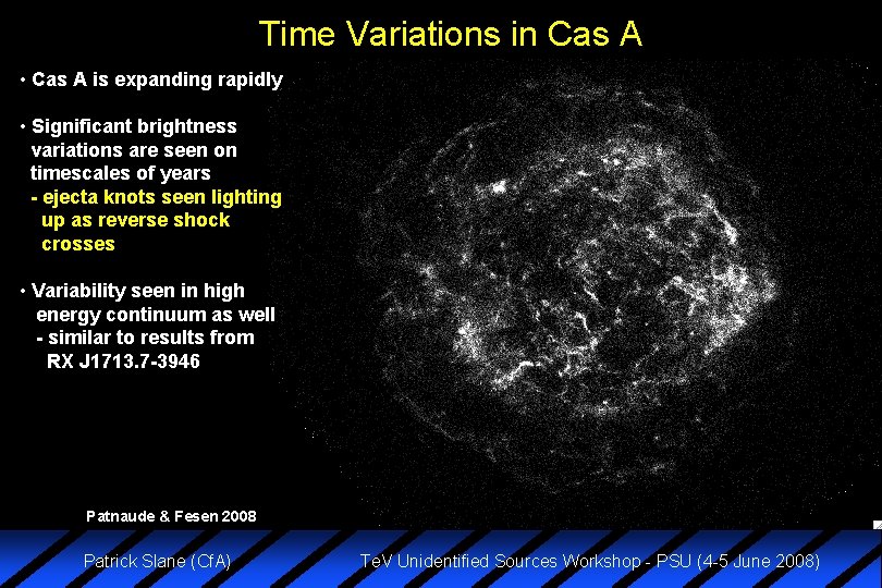 Time Variations in Cas A • Cas A is expanding rapidly • Significant brightness