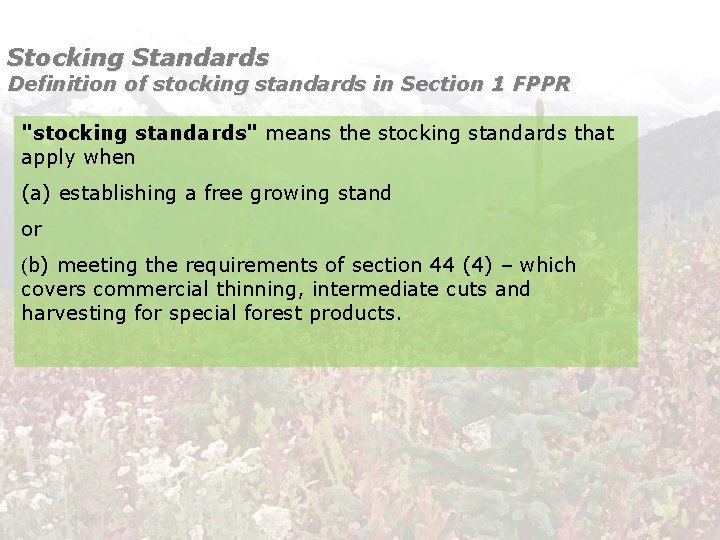 Stocking Standards Definition of stocking standards in Section 1 FPPR "stocking standards" means the
