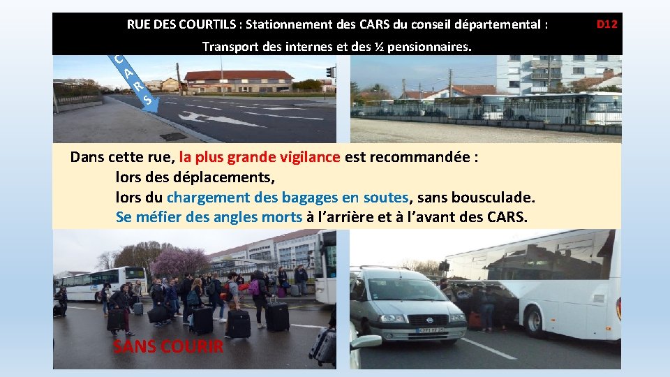 RUE DES COURTILS : Stationnement des CARS du conseil départemental : C Transport des