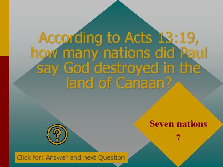According to Acts 13: 19, how many nations did Paul say God destroyed in According to Acts 13: 19, how many nations did Paul say God destroyed in