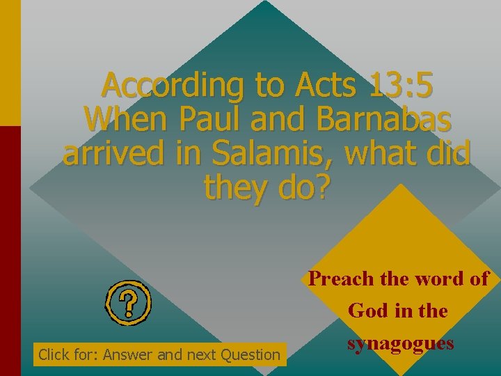 According to Acts 13: 5 When Paul and Barnabas arrived in Salamis, what did According to Acts 13: 5 When Paul and Barnabas arrived in Salamis, what did