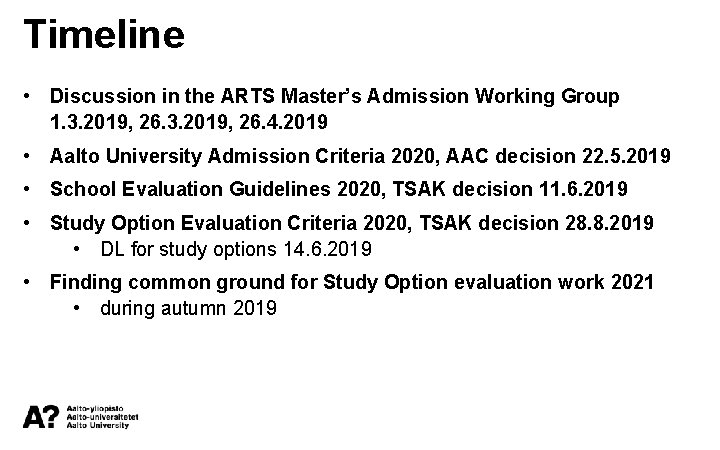 Timeline • Discussion in the ARTS Master’s Admission Working Group 1. 3. 2019, 26.
