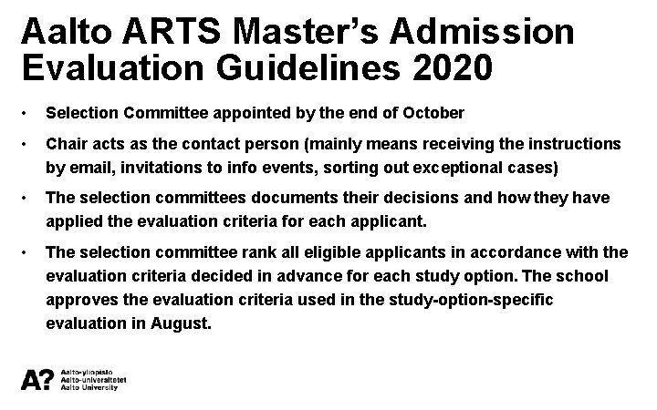 Aalto ARTS Master’s Admission Evaluation Guidelines 2020 • Selection Committee appointed by the end