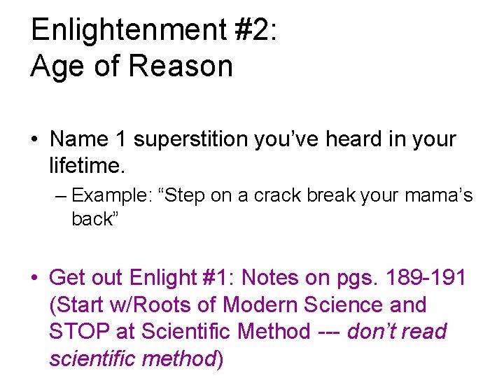 Enlightenment #2: Age of Reason • Name 1 superstition you’ve heard in your lifetime.