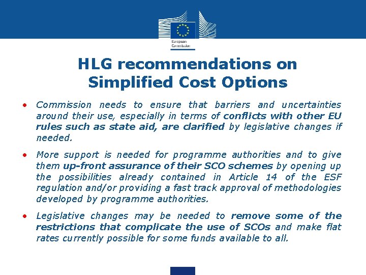 HLG recommendations on Simplified Cost Options • Commission needs to ensure that barriers and