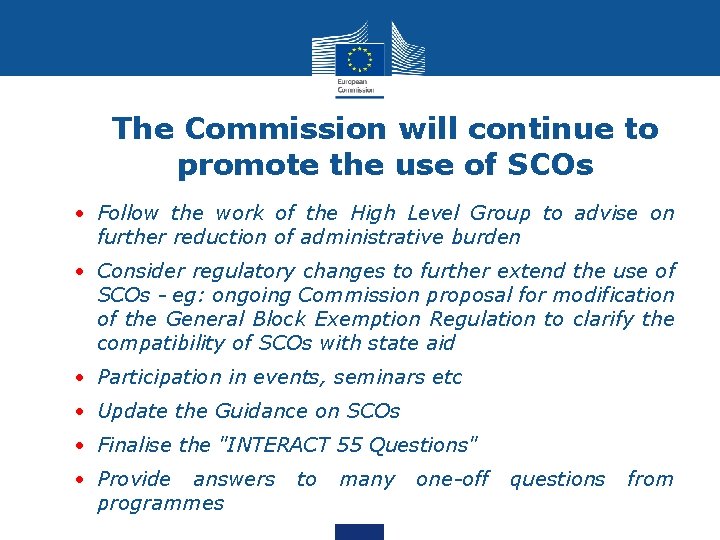 The Commission will continue to promote the use of SCOs • Follow the work