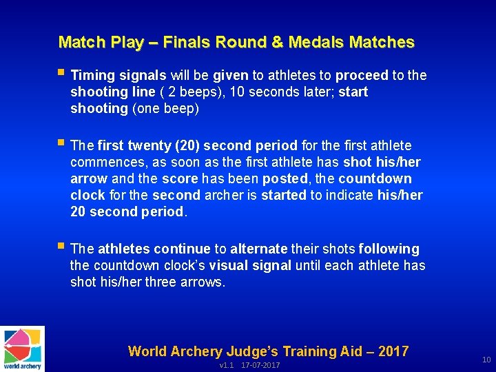 Match Play – Finals Round & Medals Matches § Timing signals will be given