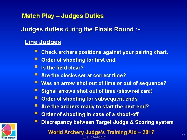 Match Play – Judges Duties Judges duties during the Finals Round : Line Judges