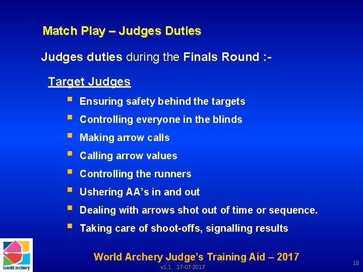 Match Play – Judges Duties Judges duties during the Finals Round : Target Judges