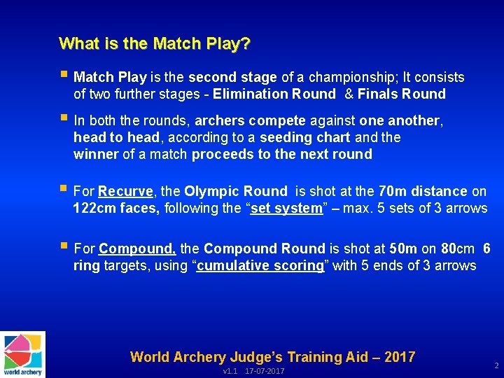 What is the Match Play? § Match Play is the second stage of a