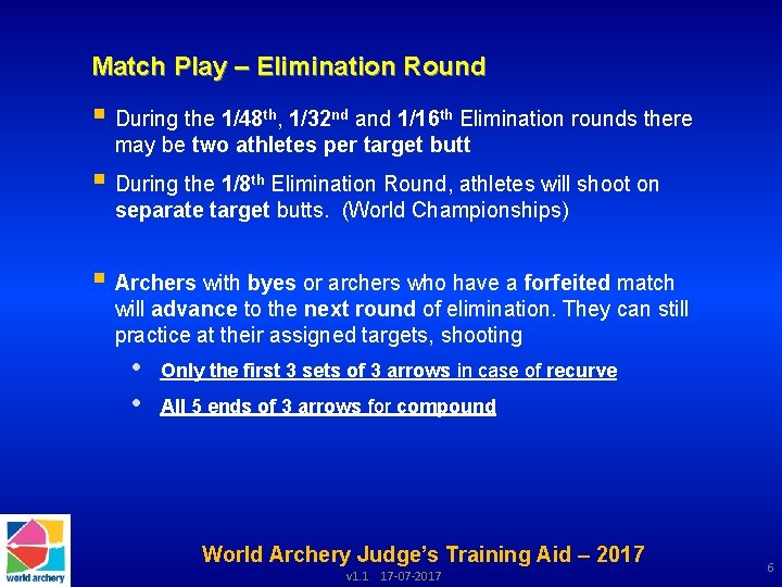 Match Play – Elimination Round § During the 1/48 th, 1/32 nd and 1/16