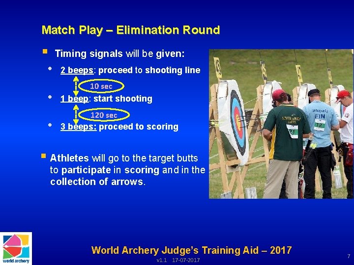 Match Play – Elimination Round § Timing signals will be given: • 2 beeps: