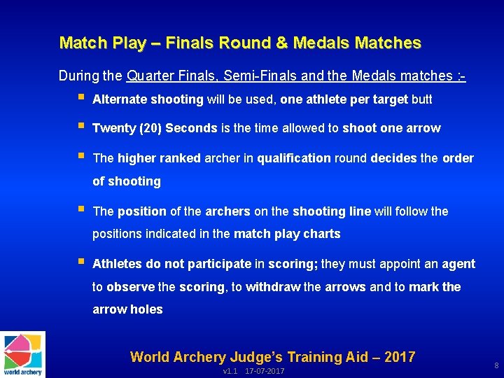 Match Play – Finals Round & Medals Matches During the Quarter Finals, Semi-Finals and