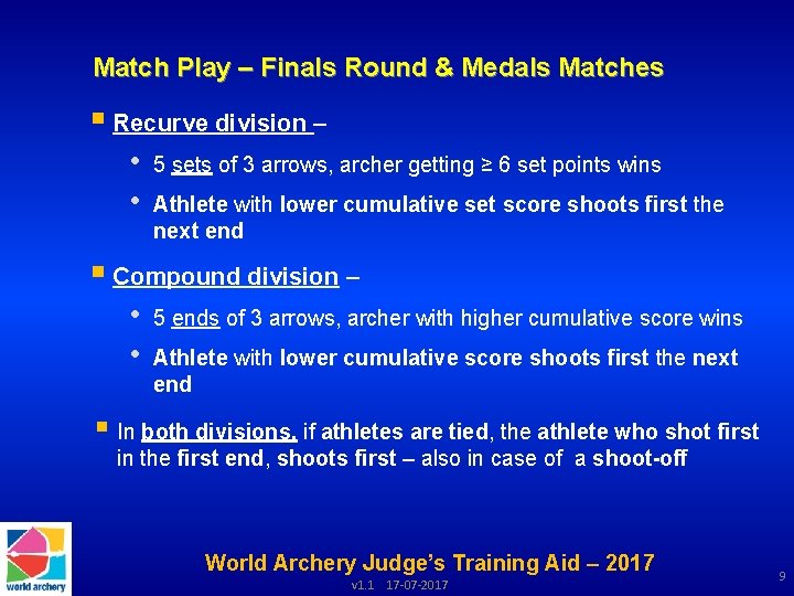 Match Play – Finals Round & Medals Matches § Recurve division – • •