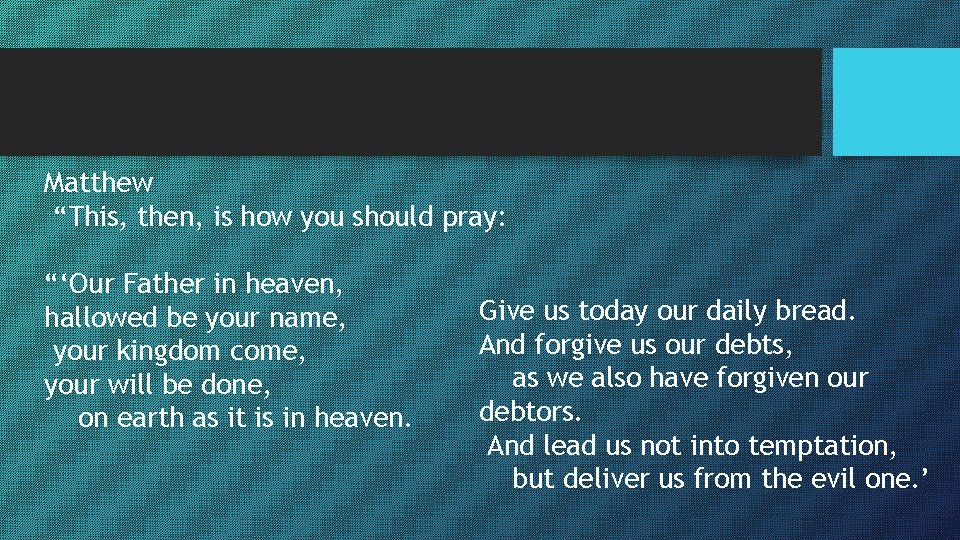 Matthew “This, then, is how you should pray: “‘Our Father in heaven, hallowed be Matthew “This, then, is how you should pray: “‘Our Father in heaven, hallowed be
