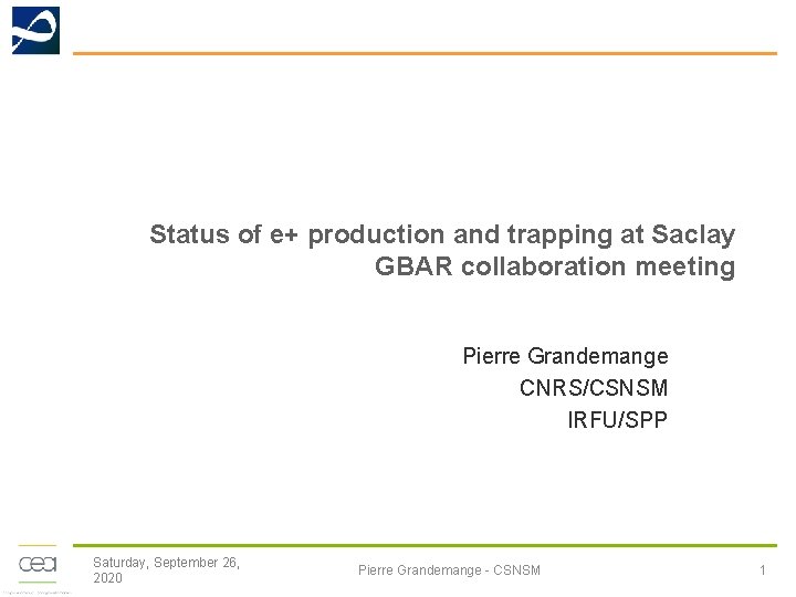 Status of e+ production and trapping at Saclay GBAR collaboration meeting Pierre Grandemange CNRS/CSNSM