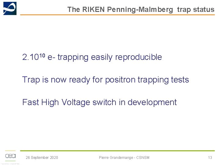 The RIKEN Penning-Malmberg trap status 2. 1010 e- trapping easily reproducible Trap is now