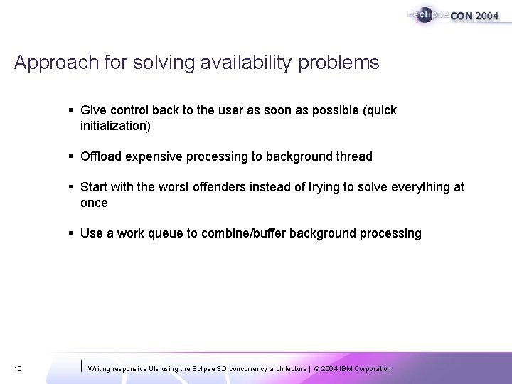 Approach for solving availability problems § Give control back to the user as soon Approach for solving availability problems § Give control back to the user as soon