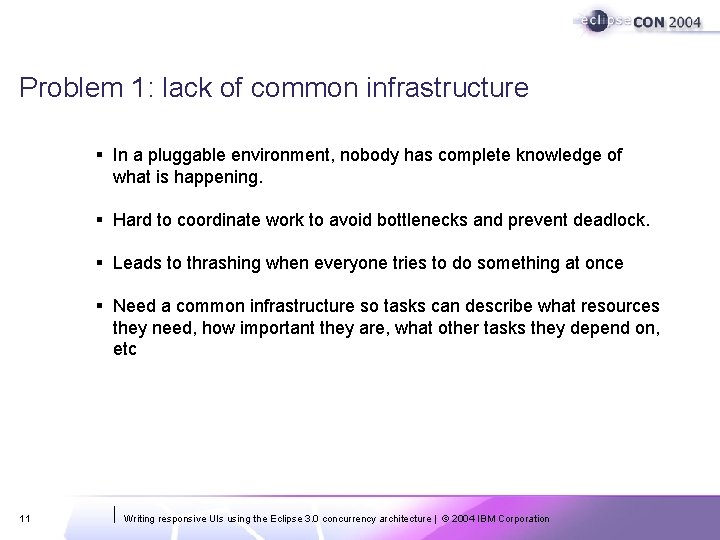 Problem 1: lack of common infrastructure § In a pluggable environment, nobody has complete Problem 1: lack of common infrastructure § In a pluggable environment, nobody has complete