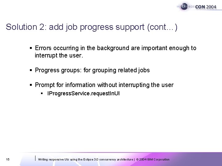 Solution 2: add job progress support (cont…) § Errors occurring in the background are Solution 2: add job progress support (cont…) § Errors occurring in the background are