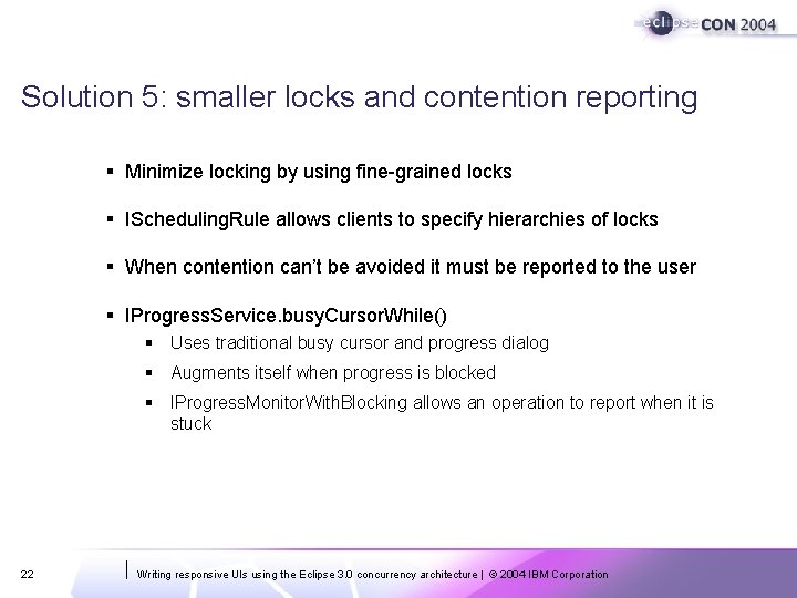 Solution 5: smaller locks and contention reporting § Minimize locking by using fine-grained locks Solution 5: smaller locks and contention reporting § Minimize locking by using fine-grained locks