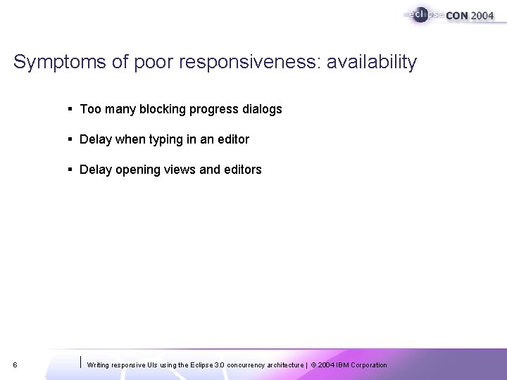 Symptoms of poor responsiveness: availability § Too many blocking progress dialogs § Delay when Symptoms of poor responsiveness: availability § Too many blocking progress dialogs § Delay when