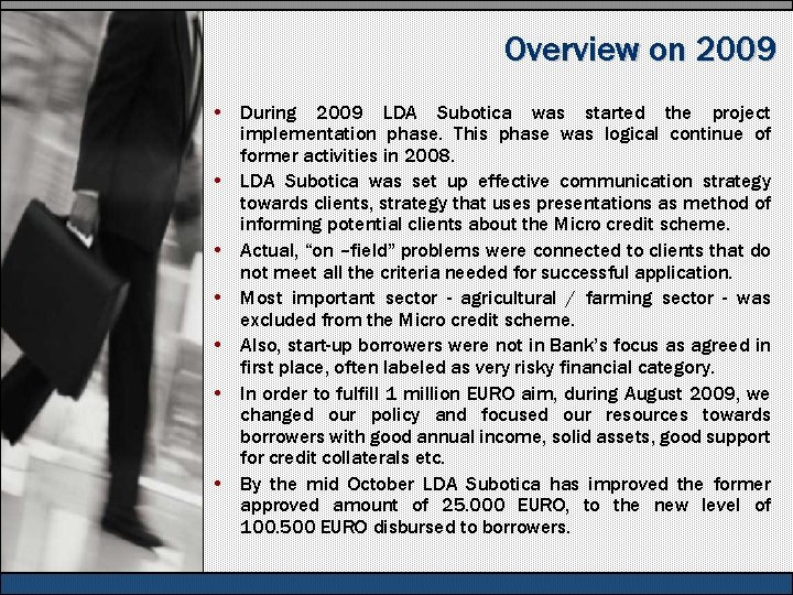 Overview on 2009 • During 2009 LDA Subotica was started the project implementation phase.