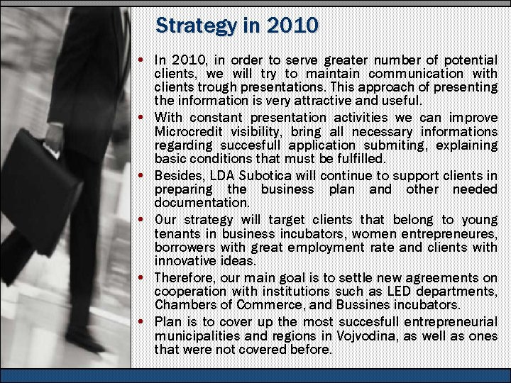 Strategy in 2010 • In 2010, in order to serve greater number of potential