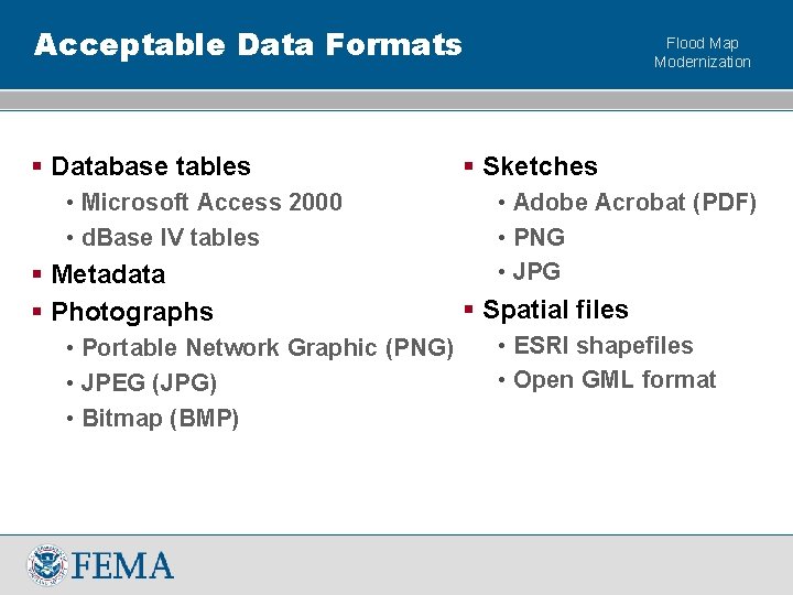 Acceptable Data Formats § Database tables • Microsoft Access 2000 • d. Base IV