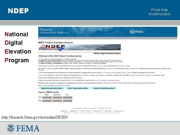 NDEP National Digital Elevation Program http: //hazards. fema. gov/metadata/NDEP/ Flood Map Modernization 