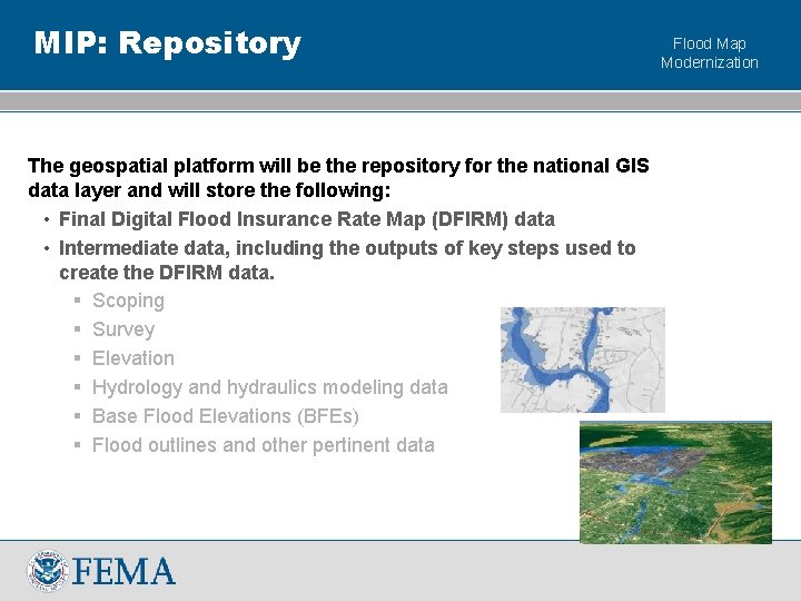 MIP: Repository The geospatial platform will be the repository for the national GIS data