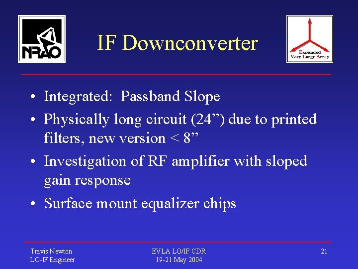 IF Downconverter • Integrated: Passband Slope • Physically long circuit (24”) due to printed